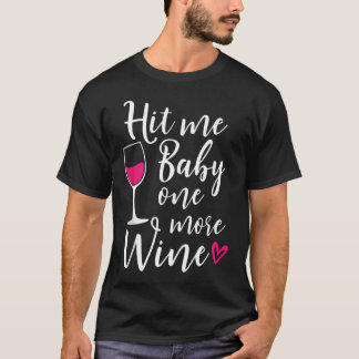 Slå Me Baby Ett till Vin Funny Vin Älskare T Shirt