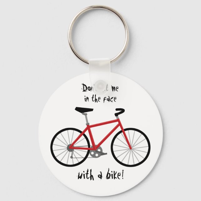 "Slå mig inte i Ansikte med en bike!" Nyckelring (Framsida)