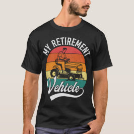 Slå min pensionsfordon Rolig Ride Lawn Mow T Shirt