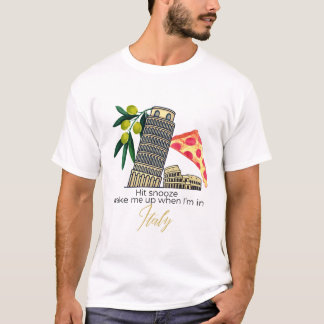 Slå nyans - Vakna upp när jag är i Italien T-Shirt