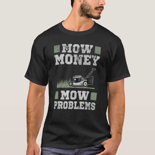 Slå pengar slå problem gräsklippare skämt  trädgår t shirt (Framsida)