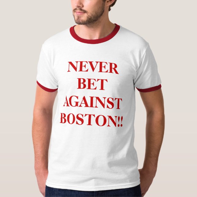 Slå vad aldrig mot Boston Tee Shirt (Framsida)