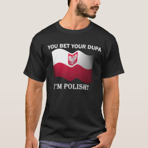 "Slå vad du din dupa mig förmiddagen den polska" T Shirt