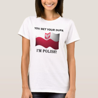 "Slå vad du din dupa mig förmiddagen polska" damer T-shirt