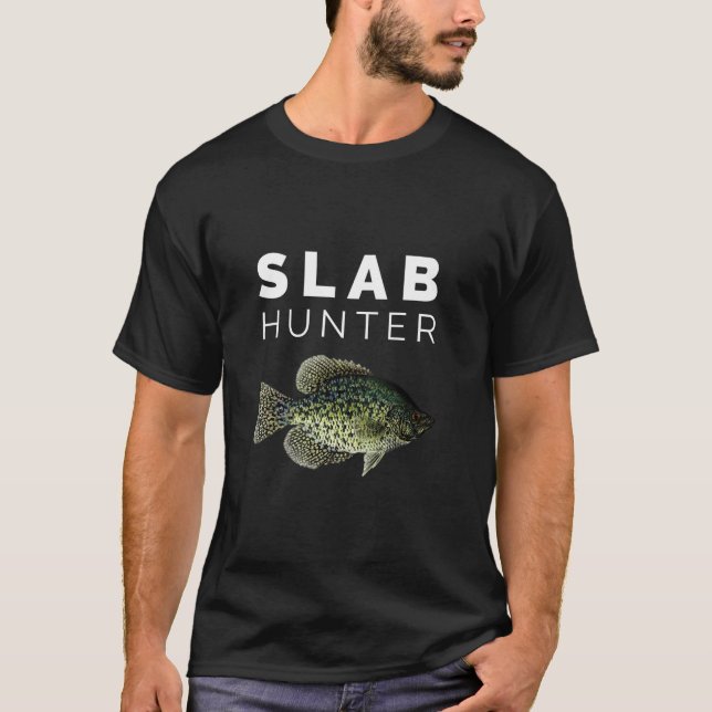 Slab Hunter Crappie Fishing T Shirt (Framsida)