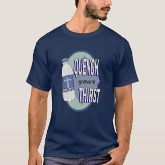 Släcka ditt törstar med Jesus! T Shirt