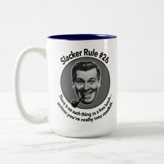 Slacker, regel nr 26: Inget sak som gratis lunch Två-Tonad Mugg