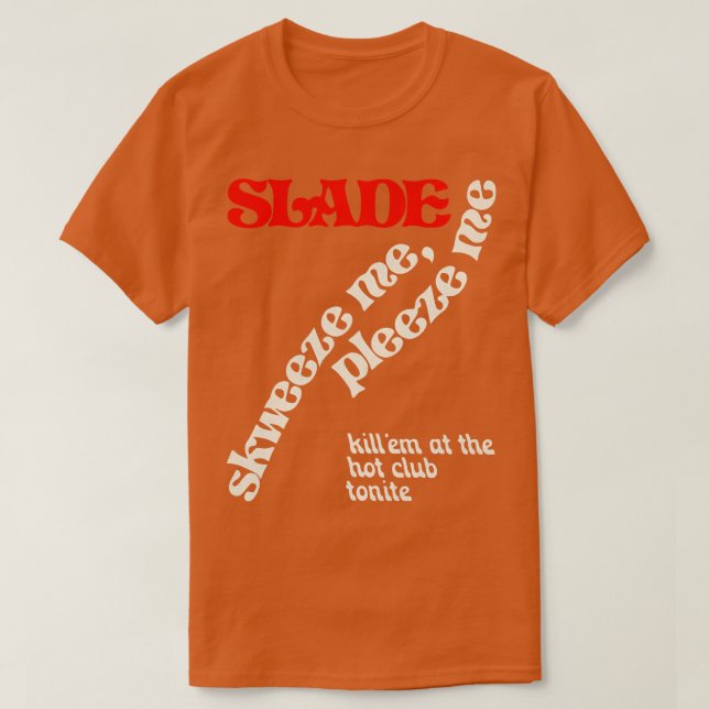 Slade Skweeze T Shirt (Design framsida)