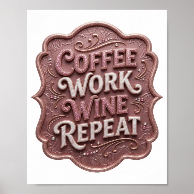 Slående Rosa KAFFE ARBETE VIN REPETERAR Poster (Framsidan)