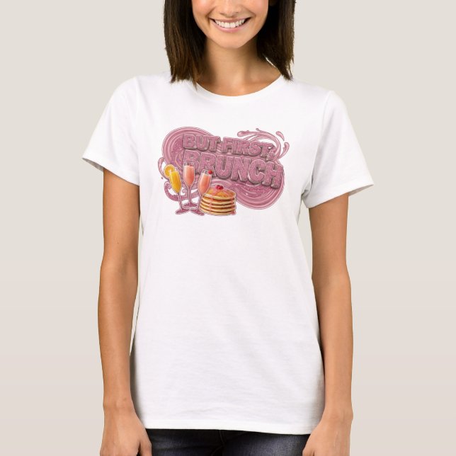 Slående Rosa MEN FÖRST BRUNCH Textdesign T Shirt (Framsida)