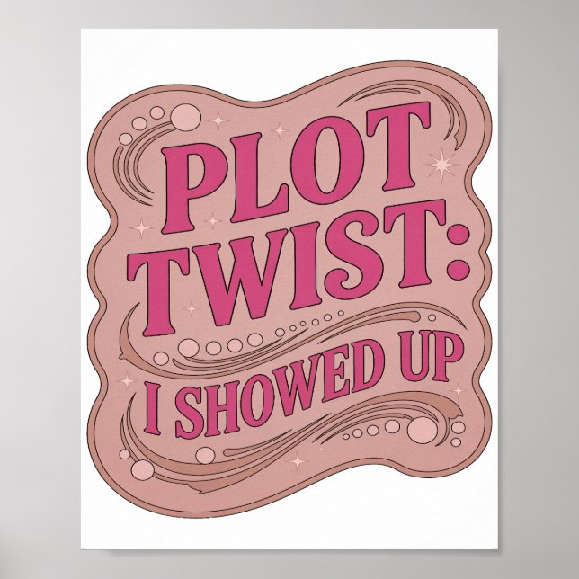 Slående Rosa PLOT TWIST JAG KOM UPP Slogan Design Poster (Framsidan)