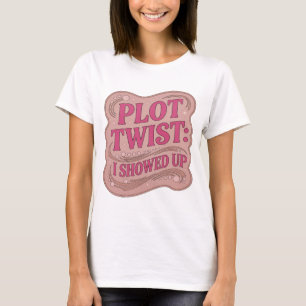 Slående Rosa PLOT TWIST JAG KOM UPP Slogan Design T Shirt
