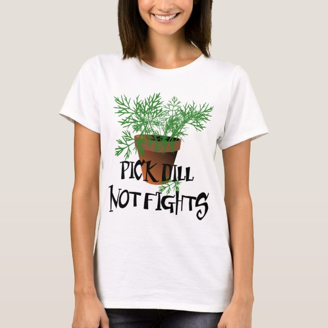 Slagsmål för Dill för Riyah-Li designplocka inte Tee Shirt (Framsida)