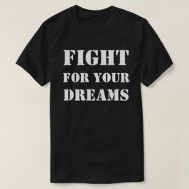 Slagsmål för dina dreams/T-tröja, dräkt T-shirt