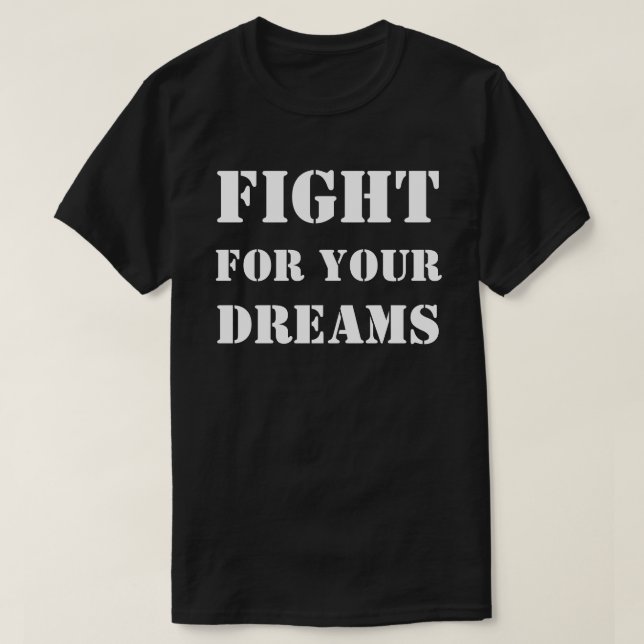 Slagsmål för dina dreams/T-tröja, dräkt Tröja (Design framsida)