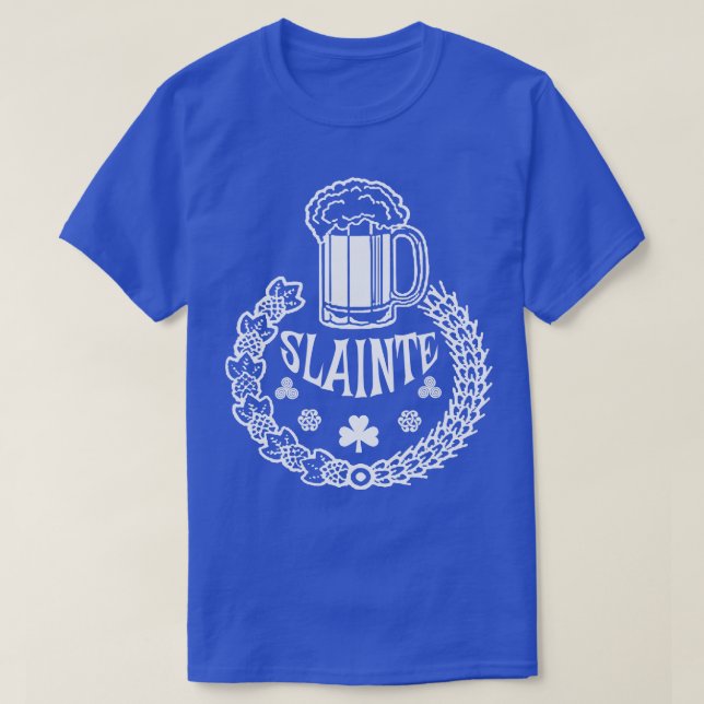 SLAINTE är Irish for Cheers T Shirt (Design framsida)