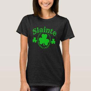 Slainte Sláinte Irish Cheers Health St Patrick's D T Shirt