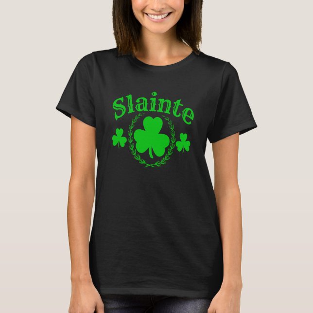 Slainte Sláinte Irish Cheers Health St Patrick's D T Shirt (Framsida)