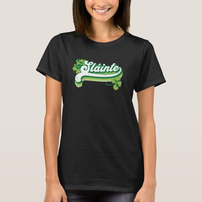 Slainte St Patricks Day Cheers Good Health Fun Dri T Shirt (Framsida)