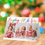 Slakta hela vägen Regnbåge 3 julfoto Helgkort<br><div class="desc">Vackra,  färgstarka 3-foto-julkort med Laughing All Way in söt regnbåge kursiv stil. Anpassa dina tre favoritfamiljefotografier av dina leende lodräna ovanför ditt namn eller anpassningsbar hälsning i rött. Roligt och fromma helgdagskort med anpassadet brev inuti. Lägg även till ett fjärde foto inuti.</div>