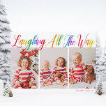 Slakta hela vägen Regnbåge 3 julfoto Julkort<br><div class="desc">Vackra,  färgstarka 3-fotopilkort med Laughing All Way i söt regn-kursivt skript. Anpassa dina tre favoritfamiljefotografier av dina leende lodräna ovanför ditt namn eller anpassningsbar hälsning i rött. Roligt och glada helgdagskort.</div>