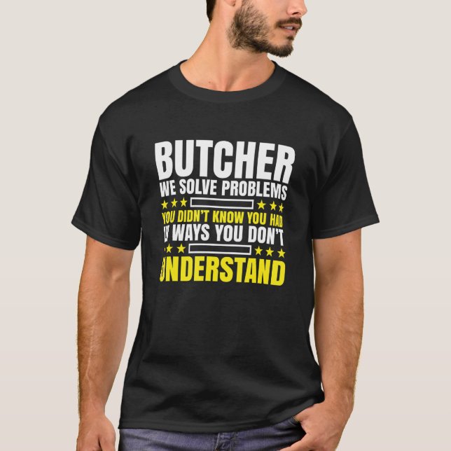 Slaktare för slaktproblemlösare t shirt (Framsida)
