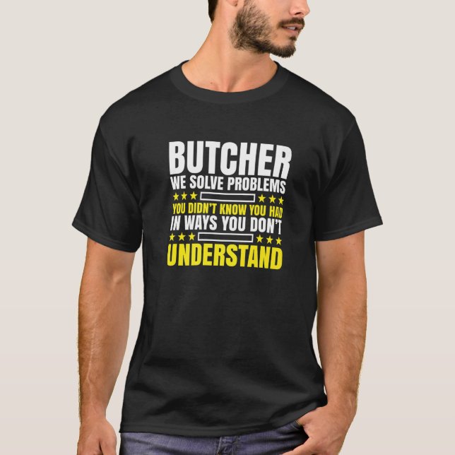 Slaktare för slaktproblemlösare t shirt (Framsida)