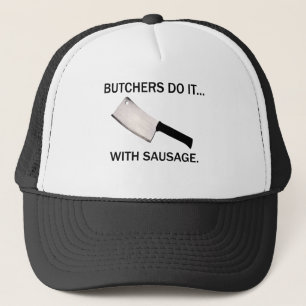 Slaktare gör det…, Med sausage.en Keps