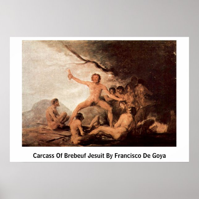 Slaktkroppar av Brebeuf Jesuit av Francisco de Goy Poster (Framsidan)