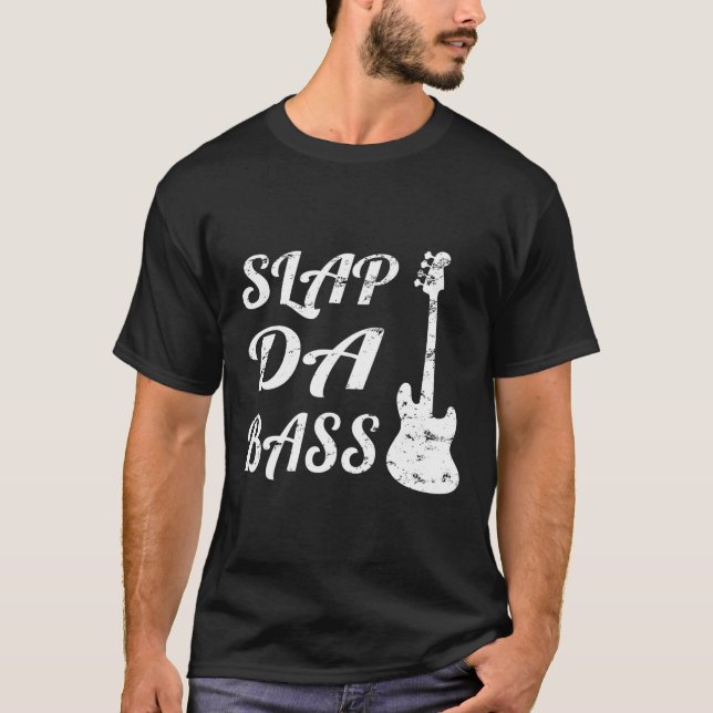 Slap Da Bass Bass Guitar T Shirt (Framsida)