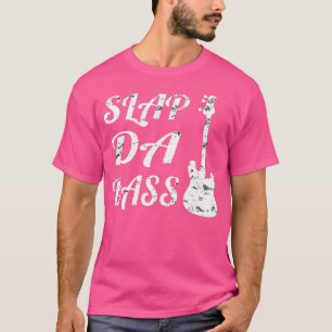 Slap Da Bass Guitar T Shirt