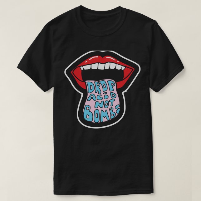 Släpp Acid Not Bombs Gift T Shirt (Design framsida)