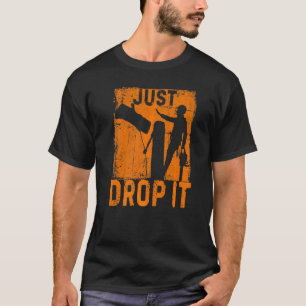 Släpp bara Arborist Wood Logger Träd Surgeon Lum T Shirt