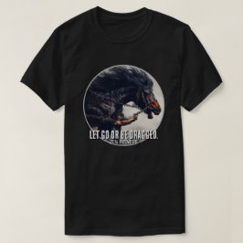 "Släpp eller dra" och mäktiga hästar T Shirt