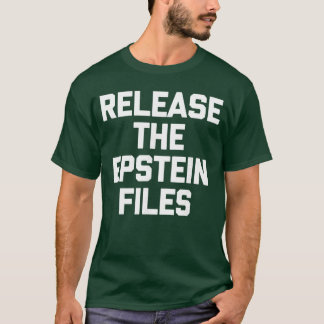 Släpp Epstein-filerna Roligt talesätt Sarcastic Po T Shirt