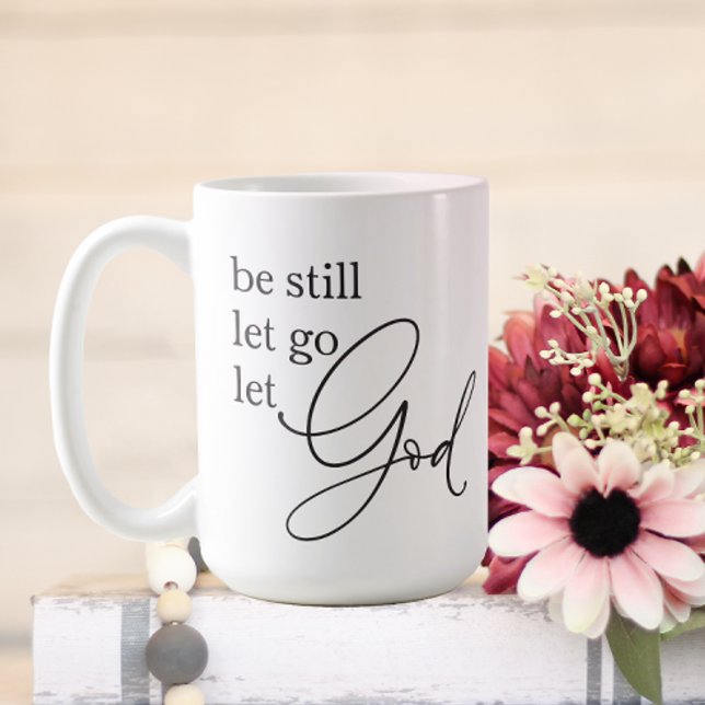 Släpp Gud Kaffemugg (Be Still. Let Go. Let God.)
