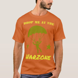 Släpp Mig Vid Krigszonen Fallskärmsjägare T Shirt