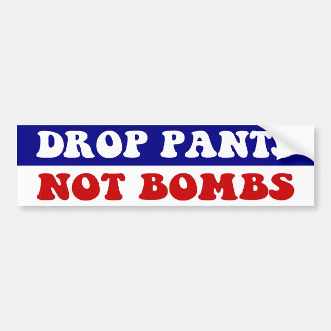 Släpp Pants Inte Bomber - Roligt Antikrigs Slogan Bildekal (Framsidan)