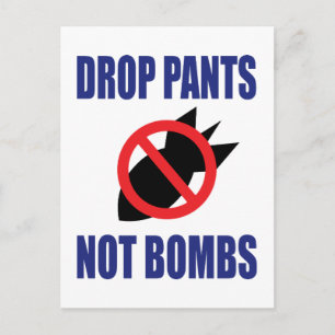 Släpp Pants Inte Bomber - Roligt Antikrigs Slogan Vykort