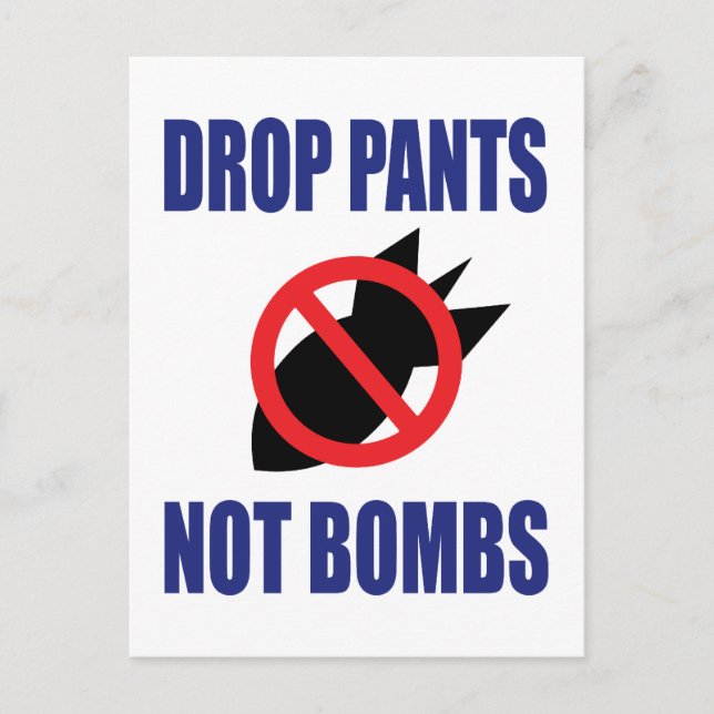 Släpp Pants Inte Bomber - Roligt Antikrigs Slogan Vykort (Framsida)