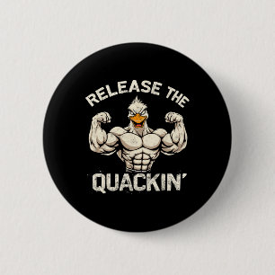Släpp Quackin'muckle Anka BodyBuilder Joke Knapp