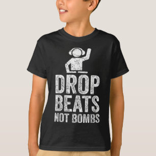 Släpp slag, inte bomber Dj Anti Krig-protest T Shirt