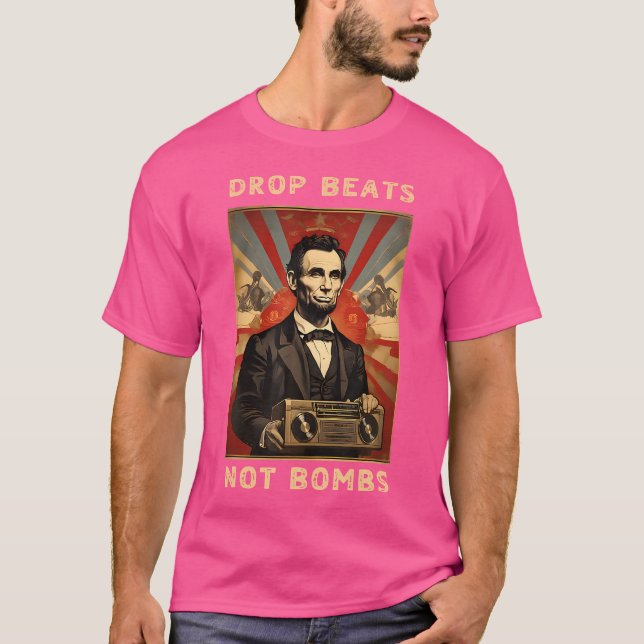 Släpp slag inte bomber mot Krig Abraham Lincoln T Shirt (Framsida)