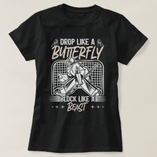 Släpp som ett fjärilblock som en Beast Goalie T Shirt