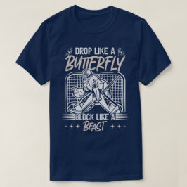 Släpp som ett fjärilblock som en Beast Goalie T Shirt