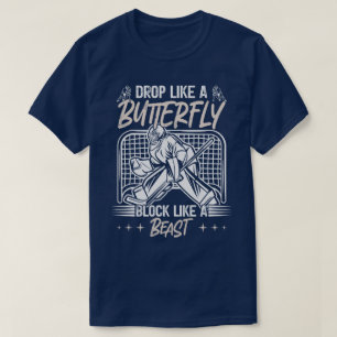 Släpp som ett fjärilblock som en Beast Goalie T Shirt