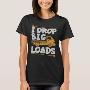 Släpp Stora Laster Trucker Skämt Laddar Lastbilsch T Shirt