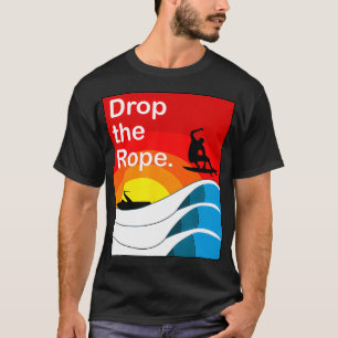 Släpp Surfan Rope Wakesurfing Wakesurf Wake T Shirt