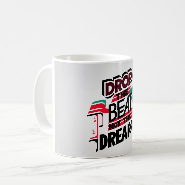 Släpp Takten Inte Drömmen Kaffemugg (Framsida vänster)