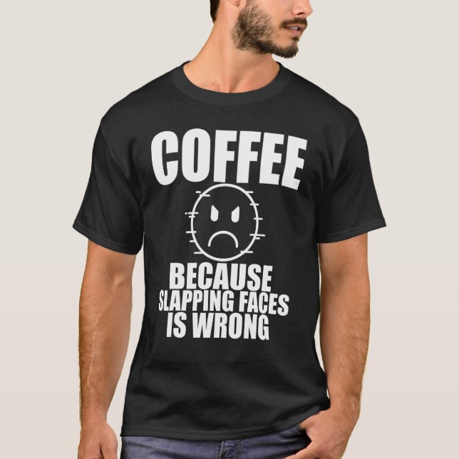 Slappa Ansikte kaffe Kopp Drinkerscafeine T Shirt (Framsida)